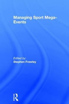 Hardcover Managing Sport Mega-Events Book