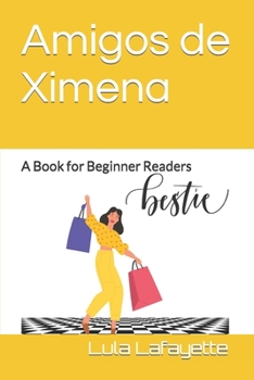 Paperback Amigos de Ximena: A Book for Beginner Readers Book