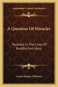 Paperback A Question Of Miracles: Parallels In The Lives Of Buddha And Jesus Book