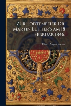 Paperback Zur Todtenfeier Dr. Martin Luther's am 18 Februar 1846. [German] Book