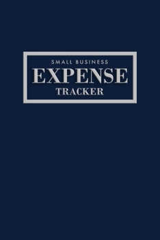 Paperback Small Business Expense Tracker: 22 Entries Per Page to Log Your Expenses Made with the Category of Your Choice + Page to Track Monthly Expenses for th Book