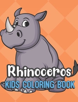 Rhinoceros Kids Coloring Book: Rhino Color Book for Children of All Ages. Orange Diamond Design with Black White Pages for Mindfulness and Relaxation