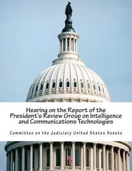 Paperback Hearing on the Report of the President's Review Group on Intelligence and Communications Technologies Book