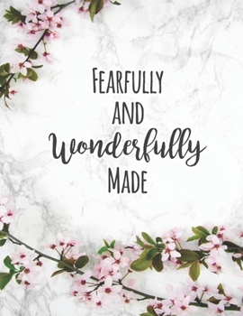 Paperback Fearfully And Wonderfully Made: White Marble Floral Christian Bible Study Planner Journal Notebook Organizer - Women Weekly Daily Verse Scripture Pray Book