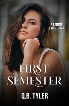 First Semester: Special Edition - Book #1 of the Campus Tales