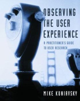 Paperback Observing the User Experience: A Practitioner's Guide to User Research Book