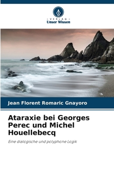 Ataraxie bei Georges Perec und Michel Houellebecq (German Edition)