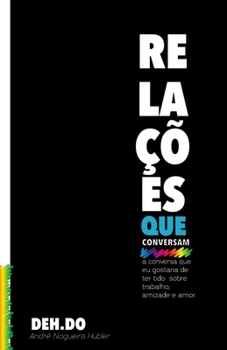 Paperback Relações que Conversam: a conversa que eu gostaria de ter tido sobre relacionamentos [Portuguese] Book