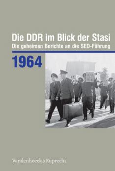 Hardcover Die Ddr Im Blick Der Stasi 1964: Die Geheimen Berichte an Die Sed-Fuhrung [German] Book