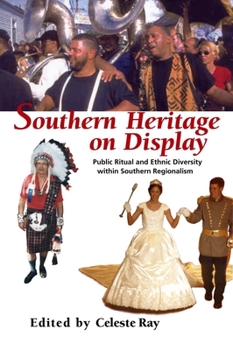 Hardcover Southern Heritage on Display: Public Ritual and Ethnic Diversity Within Southern Regionalism Book