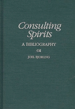 Hardcover Consulting Spirits: A Bibliography Book