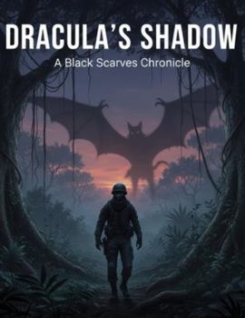 Paperback Dracula'S Shadow: A Black Scarves Chronicle Book
