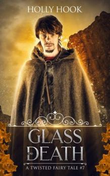 Paperback Glass and Death (A Twisted Fairy Tale #7) Book