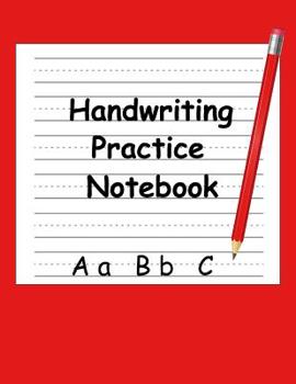 Paperback Handwriting Practice Notebook: for Preschoolers Whose Parents Know Great Writers Learned the Alphabet Book