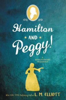 Hardcover Hamilton and Peggy!: A Revolutionary Friendship Book