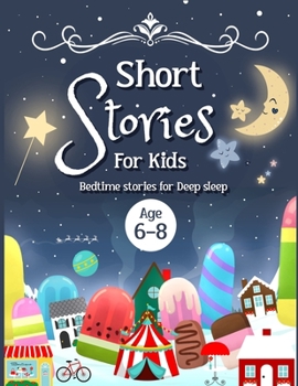 Paperback Short Stories for Kids Age 6-8: 5 Bedtime Stories for Deep Sleep and Relaxation Book