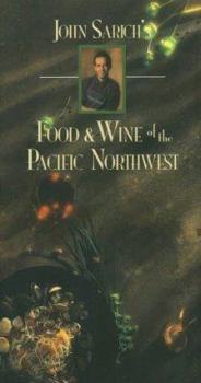 Paperback John Sarich's Food and Wine of the Pacific Northwest Book