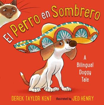 Hardcover El Perro Con Sombrero: A Bilingual Doggy Tale [Spanish] Book