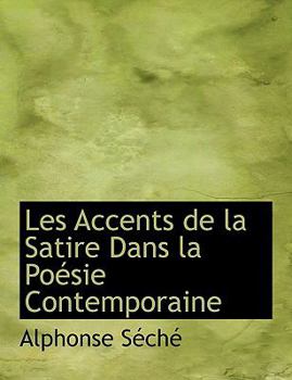Les Accents de la Satire Dans la Po?sie Contemporaine