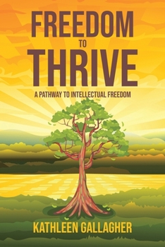 Paperback Freedom to Thrive: A Pathway to Intellectual Freedom Book