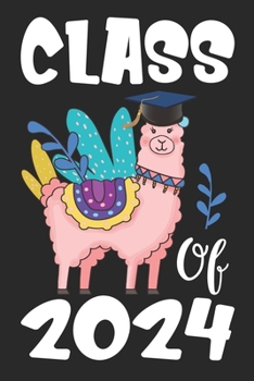 Paperback Class of 2024: Llama Notebook - Llama First Day Of 8th Grade Notebook, Grow With Me Notebook - (100 Page,6" x 9" ) Soft Cover, Matte Book