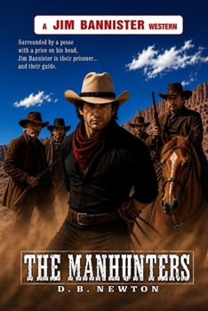 The Manhunters: A Jim Bannister Western