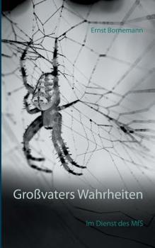 Paperback Großvaters Wahrheiten: Im Dienst des MfS [German] Book