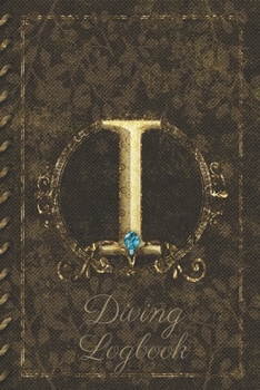 Paperback I Diving Logbook: Scuba Diving Log Book: Perfect size for Dive Bag. Monogram Initial Design Book