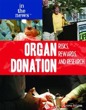 Organ Donation: Risks, Rewards, and Research