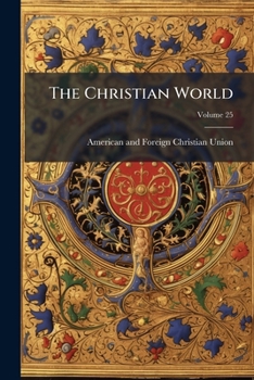 Paperback The Christian World; Volume 25 Book