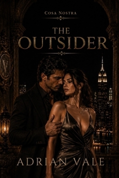 The Outsider: A Mafia Trial Romance with an Expert Witness, Milan Secrets, and Dangerous Desire (Cosa Nostra)