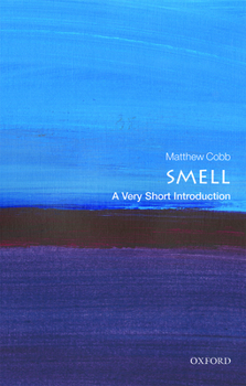 Smell: A Very Short Introduction - Book  of the Oxford's Very Short Introductions series
