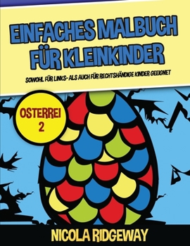 Paperback Einfaches Malbuch f?r Kleinkinder (Osterrei 2): Dieses Buch bietet 40 Seiten in Farbe mit extra dicken Linien. Dieses Buch soll kleinen Kindern helfen [German] Book
