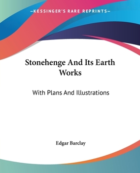 Paperback Stonehenge And Its Earth Works: With Plans And Illustrations Book