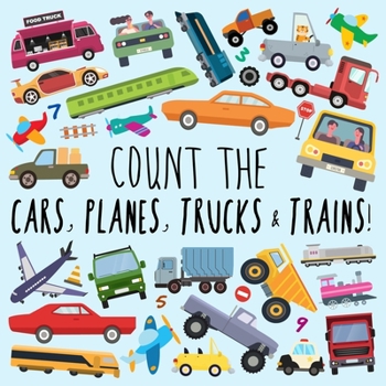 Paperback Count the Cars, Planes, Trucks & Trains!: A Fun Puzzle Activity Book for 2-5 Year Olds [Large Print] Book
