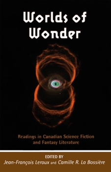 Paperback Worlds of Wonder: Readings in Canadian Science Fiction and Fantasy Literature Book