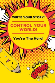 Paperback Write Your Story!: You're The Hero! Control Your World! Book