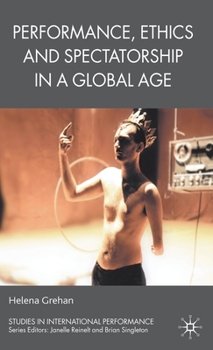 Hardcover Performance, Ethics and Spectatorship in a Global Age Book