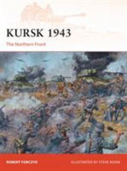 Kursk 1943: The Northern Front - Book #272 of the Osprey Campaign