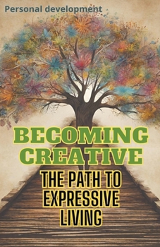 Paperback Becoming Creative: The Path to Expressive Living Book
