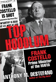 Hardcover Top Hoodlum: Frank Costello, Prime Minister of the Mafia Book