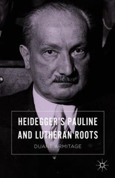 Hardcover Heidegger's Pauline and Lutheran Roots Book