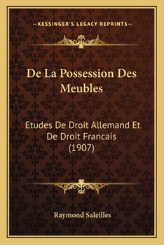 Paperback De La Possession Des Meubles: Etudes De Droit Allemand Et De Droit Francais (1907) [French] Book