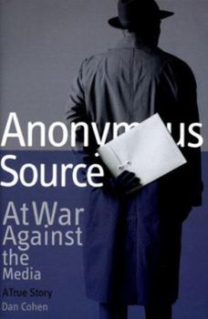 Hardcover Anonymous Source: At War Against the Media: A True Story Book