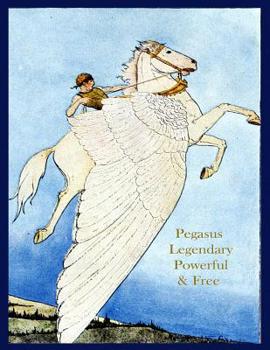 Paperback Pegasus Legendary, Powerful, & Free: 8.5 x 11 Journal - Notebook Book