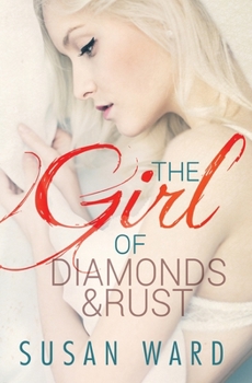 The Girl of Diamonds and Rust - Book #3 of the Half Shell