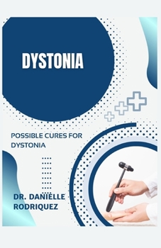 Paperback Dystonia: Possible Cures for Dystonia Book