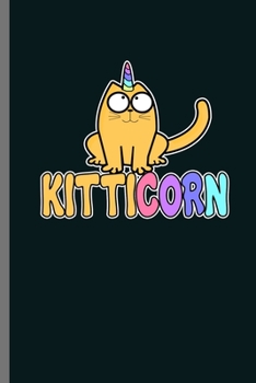 Paperback Kitticorn: Cute Unicorn Design Perfect for Students, Kids & Teens for Journal, Doodling, Sketching and Notes Gift (6"x9") Dot Gri Book