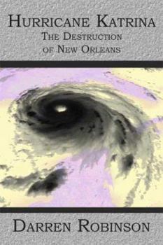 Hurricane Katrina: The Destruction of New Orleans