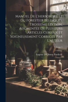 Paperback Manuel De L'herboriste Et Du Forestier Belgiques. Troisième Édition, Augmentée De Plusieurs Articles Curieux Et Soigneusement Corrigée Par L'auteur; V [French] Book